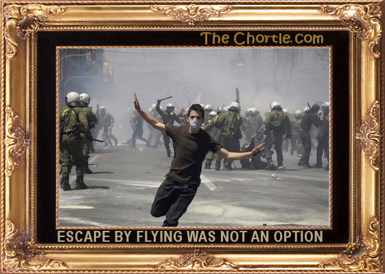 Escape by flying is not an option