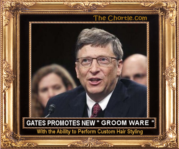 Gates promotes new "Groom Ware" with the ability to perform custom hair styling.