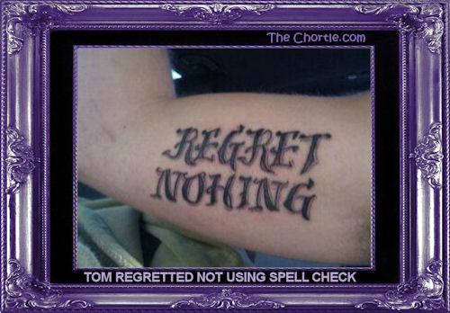 Tom regretted not using the spell check