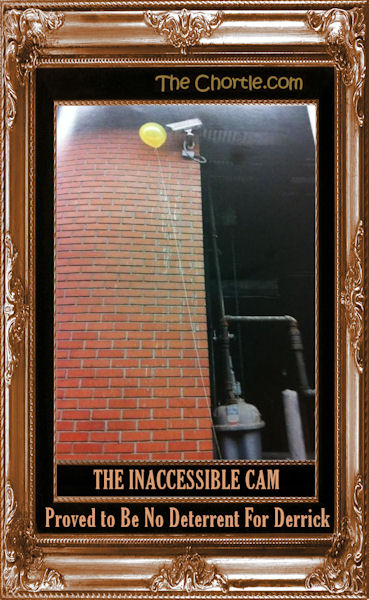The inaccessible cam proved to be no deterrent for Derrick
