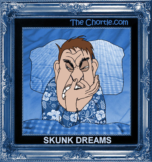 Skunk dreams