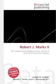  Robert J. Marks II Marks has over 300 peer-reviewed technical publications, and is a fellow of the IEEE and the Optical Society of America. An old earth creationist, he