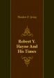Robert Y. Hayne And His Times